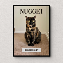 Load image into Gallery viewer, PERSONalized Pet Portrait "BABE MAGNET" - CAT - DOGUE By Gina