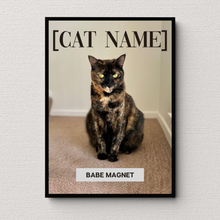 Load image into Gallery viewer, PERSONalized Pet Portrait &quot;BABE MAGNET&quot; - CAT - DOGUE By Gina
