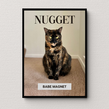 Load image into Gallery viewer, PERSONalized Pet Portrait &quot;BABE MAGNET&quot; - CAT - DOGUE By Gina
