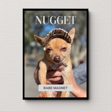 Load image into Gallery viewer, PERSONalized Pet Portrait &quot;BABE MAGNET&quot; - DOG
