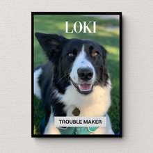 Load image into Gallery viewer, PERSONalized Pet Portrait &quot;TROUBLE MAKER&quot; - DOG
